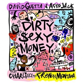 DAVID GUETTA & AFROJACK FEAT. CHARLI XCX & FRENCH MONTANA - DIRTY SEXY MONEY